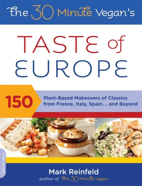 The 30-Minute Vegan's Taste of Europe av Mark Reinfeld