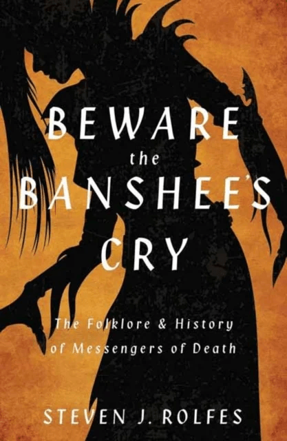Beware the Banshee's Cry av Steven J. Rolfes