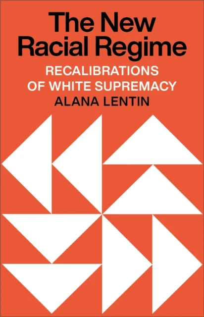 The New Racial Regime av Alana Lentin