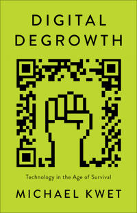 Digital Degrowth av Michael Kwet