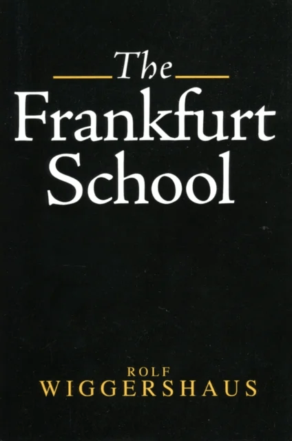 The Frankfurt School av Rolf Wiggershaus
