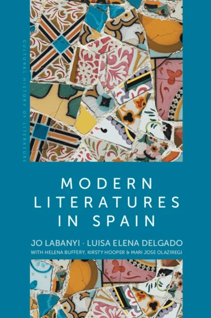 Modern Literatures in Spain av Jo (New York University USA) Labanyi, Luisa Elena Delgado