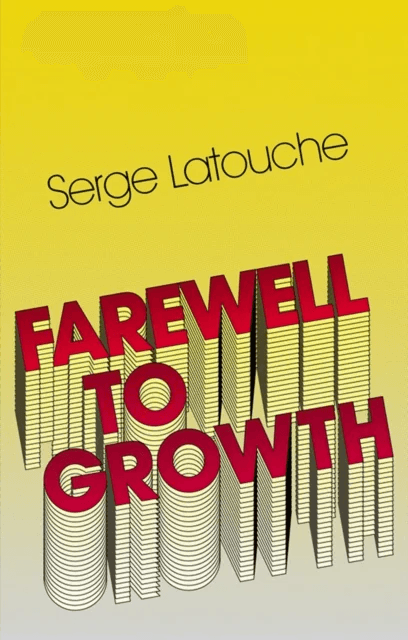 Farewell to Growth av Serge (University of Paris-Sud France) Latouche