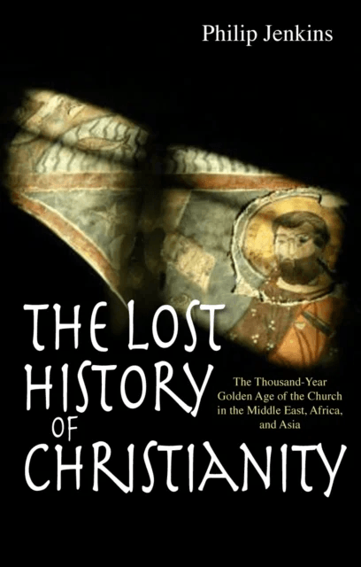 The Lost History of Christianity av Philip Jenkins