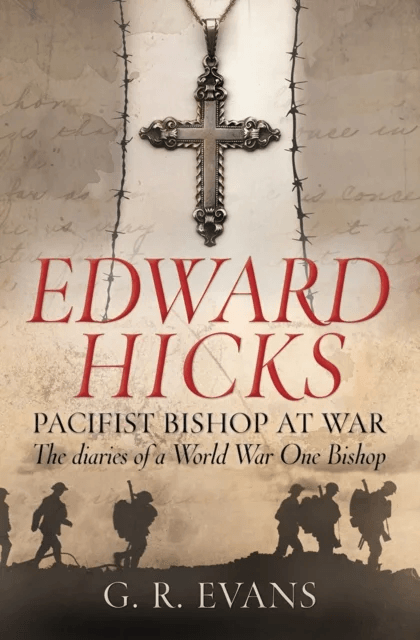 Edward Hicks: Pacifist Bishop at War av G. R. Evans
