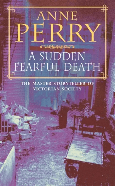 A Sudden Fearful Death (William Monk Mystery, Book 4) av Anne Perry