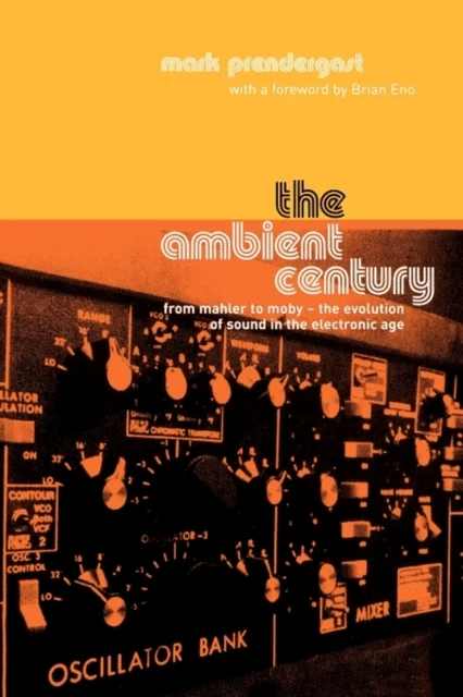 The Ambient Century av Mark Prendergast
