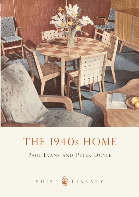 The 1940s Home av Paul Evans