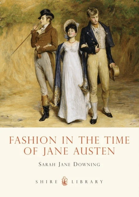Fashion in the Time of Jane Austen av Sarah Jane Downing