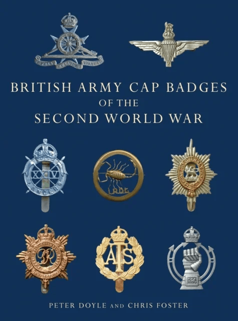 British Army Cap Badges of the Second World War av Professor Peter Doyle, Chris Foster