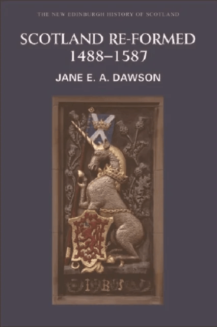 Scotland Re-formed, 1488-1587 av Jane E. A. Dawson