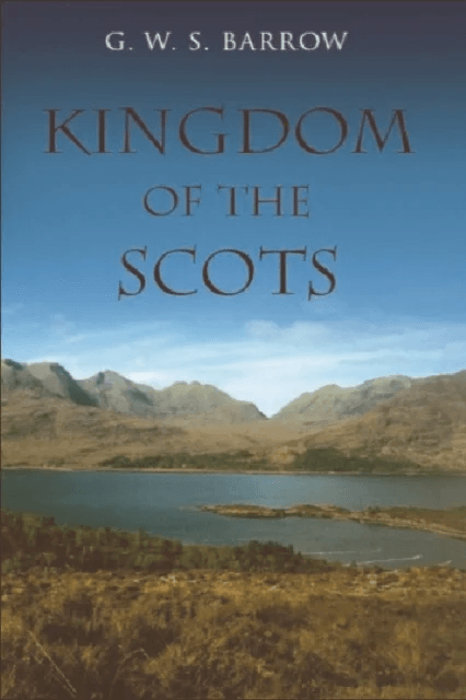 The Kingdom of the Scots av G.W.S. Barrow