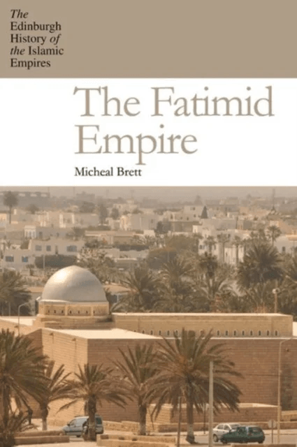 The Fatimid Empire av Michael Brett