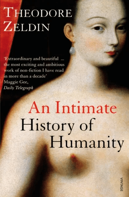An Intimate History Of Humanity av Theodore Zeldin