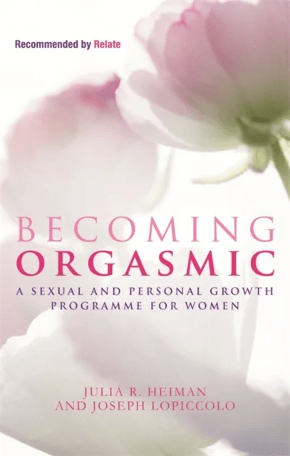 Becoming Orgasmic av Julia R. Heiman, Joseph LoPiccolo, Leslie Lo Piccolo