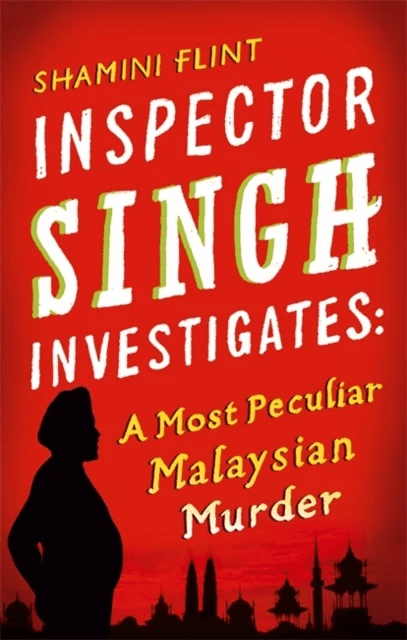 Inspector Singh Investigates: A Most Peculiar Malaysian Murder av Shamini Flint