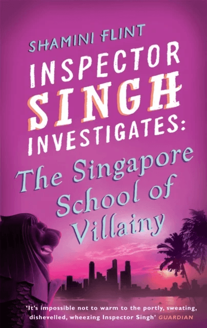 Inspector Singh Investigates: The Singapore School Of Villainy av Shamini Flint