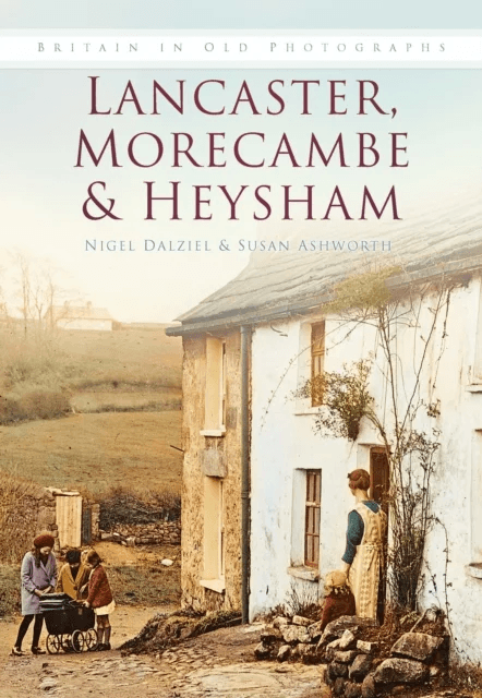 Lancaster, Morecombe &amp; Heysham av Susan Ashworth, Nigel Dalziel