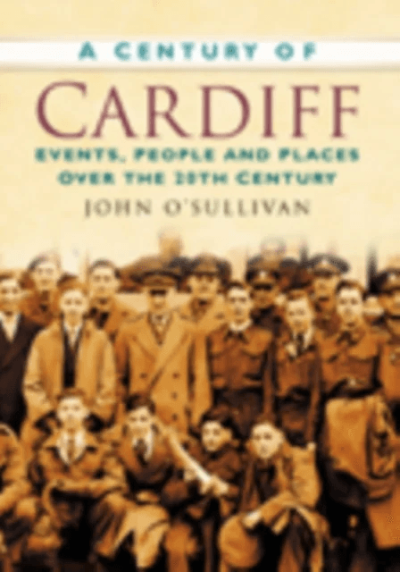 A Century of Cardiff av John O'Sullivan