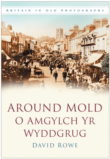 Around Mold - O Amgylch Yr Wyddgrug av David Rowe