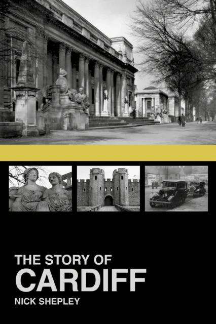 The Story of Cardiff av Nick Shepley