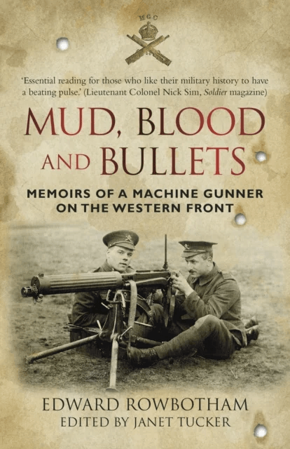 Mud, Blood and Bullets av Edward Rowbottom