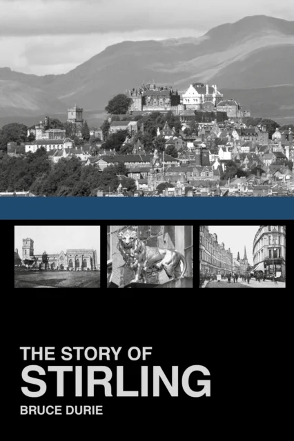 The Story of Stirling av Bruce Durie