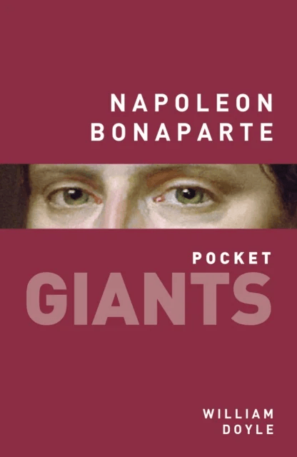 Napoleon Bonaparte: pocket GIANTS av William Doyle