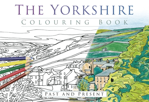 The Yorkshire Colouring Book: Past and Present av The History Press