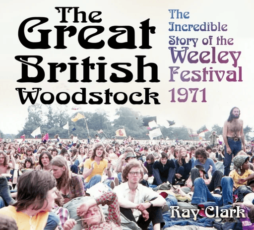 The Great British Woodstock av Ray Clark