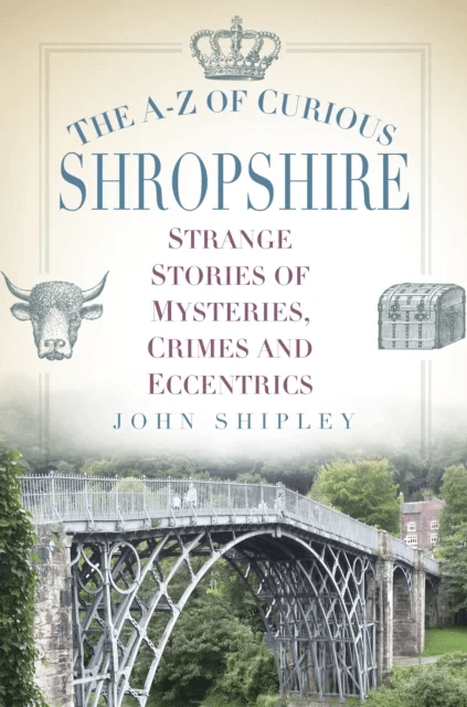 The A-Z of Curious Shropshire av John Shipley