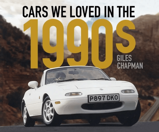 Cars We Loved in the 1990s av Giles Chapman