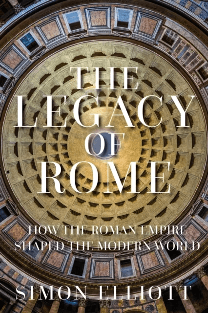 The Legacy of Rome av Simon Elliott