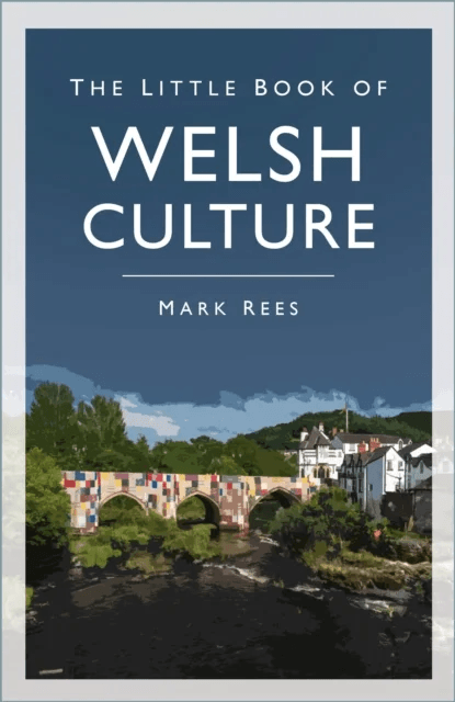 The Little Book of Welsh Culture av Mark Rees