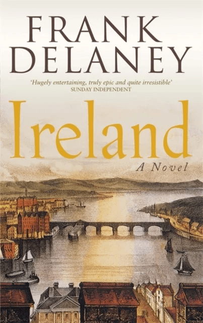 Ireland: A Novel av Frank Delaney