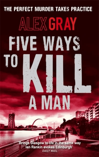 Five Ways To Kill A Man av Alex Gray
