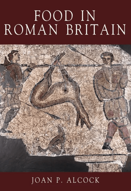 Food in Roman Britain av Joan P. Alcock