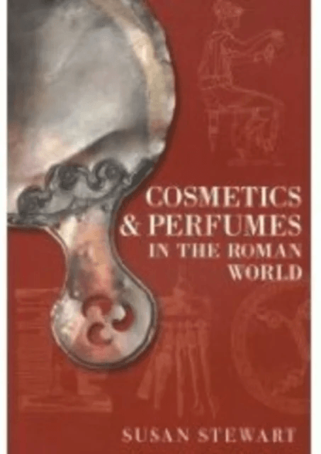 Cosmetics and Perfumes in the Roman World av Susan Stewart