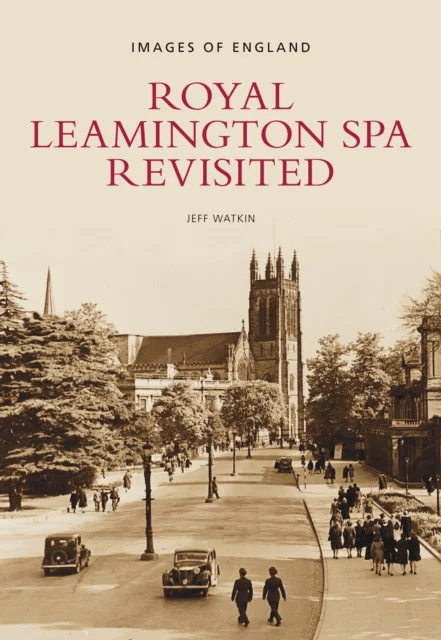 Royal Leamington Spa Revisited av Jeff Watkin