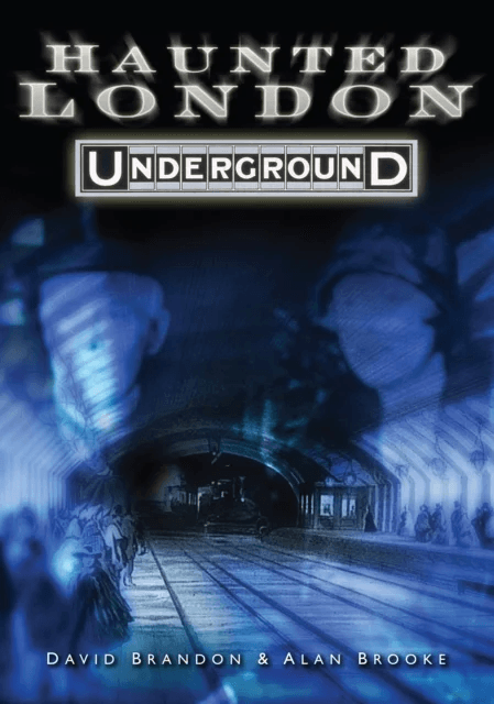 Haunted London Underground av David Brandon, Alan Brooke