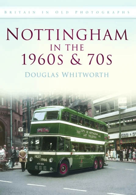 Nottingham in the 1960s and 70s av Douglas Whitworth