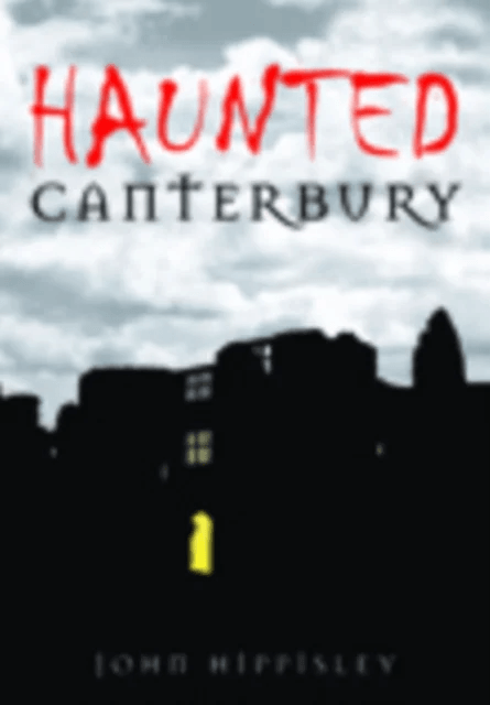 Haunted Canterbury av John Hippisley
