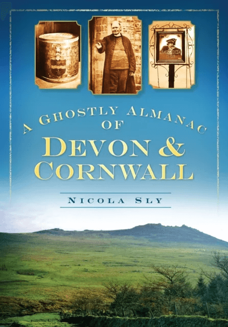 A Ghostly Almanac of Devon and Cornwall av Nicola Sly