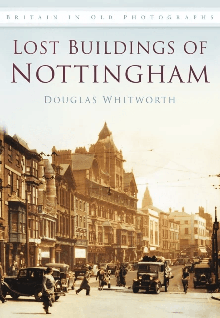 Lost Buildings of Nottingham av Douglas Whitworth