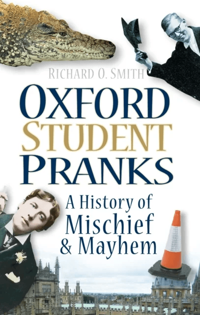 Oxford Student Pranks av Richard O Smith