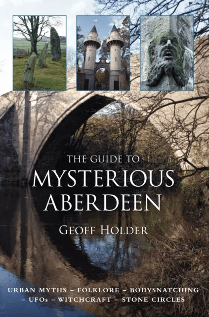The Guide to Mysterious Aberdeen av Geoff Holder