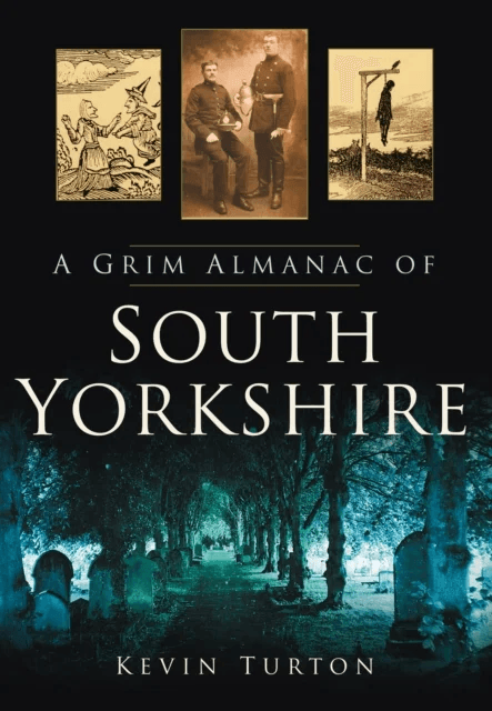 A Grim Almanac of South Yorkshire av Kevin Turton