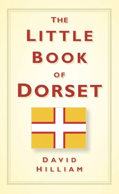 The Little Book of Dorset av David Hilliam