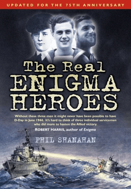 The Real Enigma Heroes av Phil Shanahan