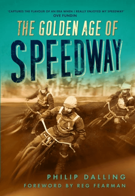 The Golden Age of Speedway av Philip Dalling